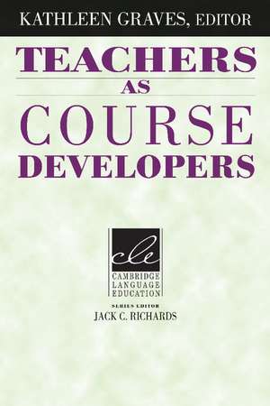 Teachers as Course Developers de Kathleen Graves