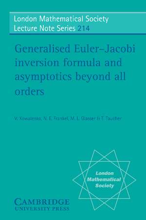 Generalised Euler-Jacobi Inversion Formula and Asymptotics beyond All Orders de Vic Kowalenko