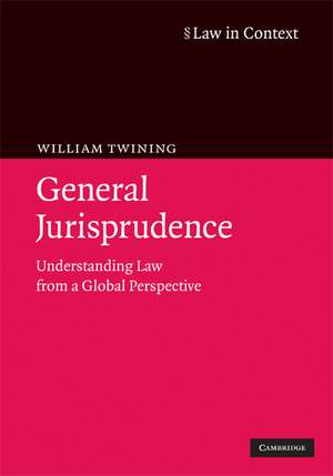 General Jurisprudence: Understanding Law from a Global Perspective de William Twining