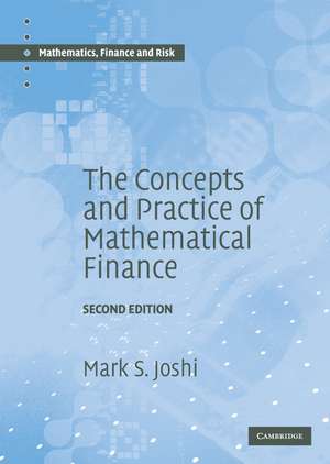 The Concepts and Practice of Mathematical Finance de Mark S. Joshi