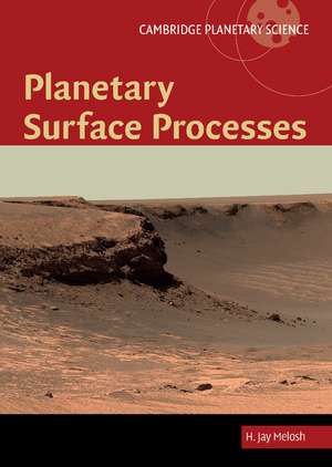 Planetary Surface Processes de H. Jay Melosh