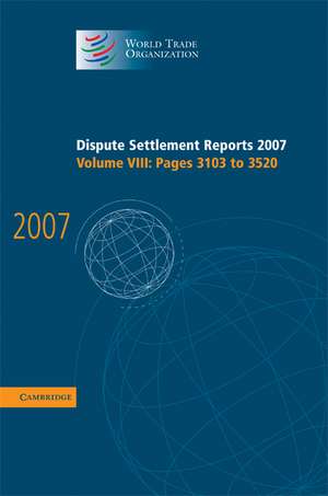 Dispute Settlement Reports 2007: Volume 8, Pages 3103-3520 de World Trade Organization