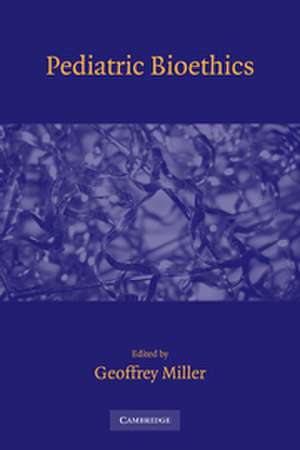 Pediatric Bioethics de Geoffrey Miller