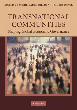 Transnational Communities: Shaping Global Economic Governance de Marie-Laure Djelic