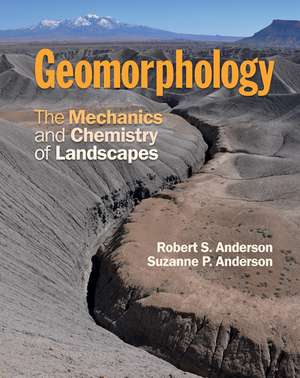 Geomorphology: The Mechanics and Chemistry of Landscapes de Robert Sanderson