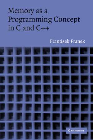 Memory as a Programming Concept in C and C++ de Frantisek Franek