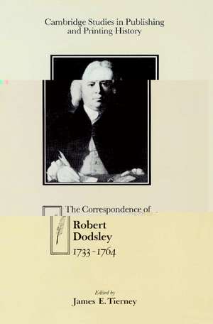 The Correspondence of Robert Dodsley: 1733–1764 de Robert Dodsley