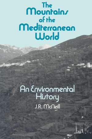 The Mountains of the Mediterranean World de J. R. McNeill