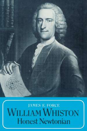 William Whiston: Honest Newtonian de James E. Force