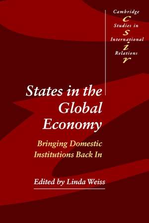 States in the Global Economy: Bringing Domestic Institutions Back In de Linda Weiss