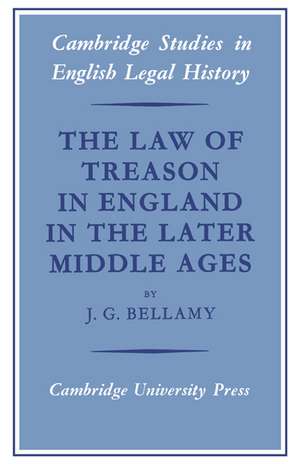 The Law of Treason in England in the Later Middle Ages de J. G. Bellamy