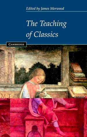 The Teaching of Classics de James Morwood