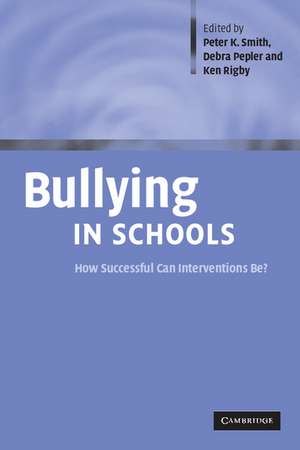 Bullying in Schools: How Successful Can Interventions Be? de Peter K. Smith