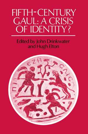 Fifth-Century Gaul: A Crisis of Identity? de John Drinkwater