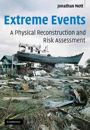 Extreme Events: A Physical Reconstruction and Risk Assessment de Jonathan Nott