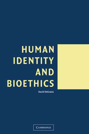 Human Identity and Bioethics de David DeGrazia