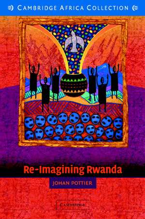 Re-Imagining Rwanda de Johan Pottier
