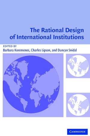 The Rational Design of International Institutions de Barbara Koremenos