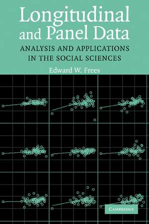 Longitudinal and Panel Data: Analysis and Applications in the Social Sciences de Edward W. Frees