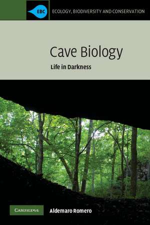 Cave Biology: Life in Darkness de Aldemaro Romero