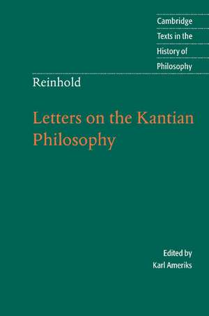 Reinhold: Letters on the Kantian Philosophy de Karl Ameriks