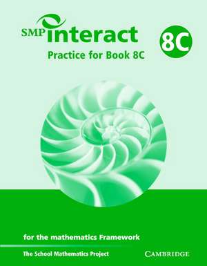 SMP Interact Practice for Book 8C: for the Mathematics Framework de School Mathematics Project