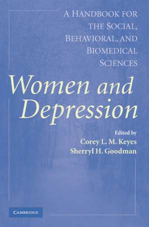 Women and Depression: A Handbook for the Social, Behavioral, and Biomedical Sciences de Corey L. M. Keyes