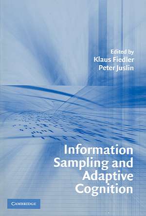 Information Sampling and Adaptive Cognition de Klaus Fiedler