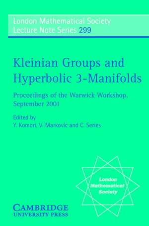 Kleinian Groups and Hyperbolic 3-Manifolds: Proceedings of the Warwick Workshop, September 11–14, 2001 de Y. Komori