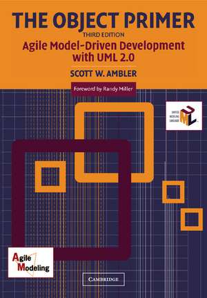 The Object Primer: Agile Model-Driven Development with UML 2.0 de Scott W. Ambler