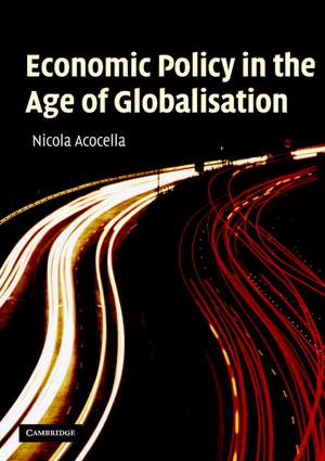 Economic Policy in the Age of Globalisation de Nicola Acocella