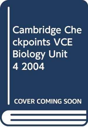 Cambridge Checkpoints VCE Biology Unit 4 2004 de Harry Leather