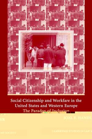 Social Citizenship and Workfare in the United States and Western Europe: The Paradox of Inclusion de Joel F. Handler