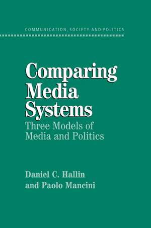 Comparing Media Systems: Three Models of Media and Politics de Daniel C. Hallin