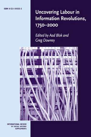 Uncovering Labour in Information Revolutions, 1750–2000: Volume 11 de Aad Blok