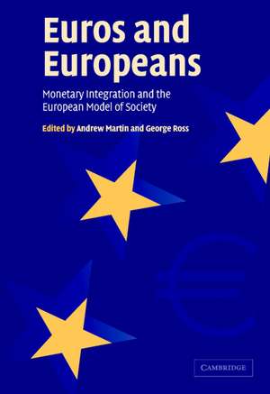 Euros and Europeans: Monetary Integration and the European Model of Society de Andrew Martin