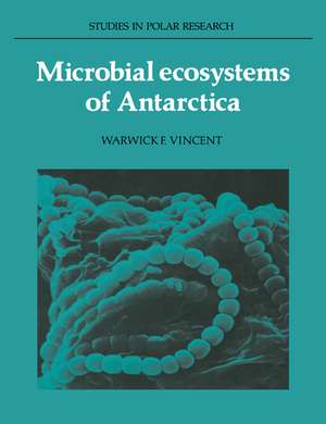 Microbial Ecosystems of Antarctica de Warwick F. Vincent