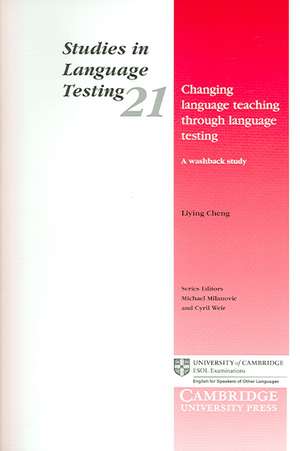 Changing Language Teaching through Language Testing: A Washback Study de Liying Cheng