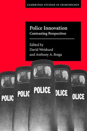 Police Innovation: Contrasting Perspectives de David Weisburd