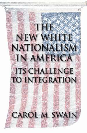 The New White Nationalism in America: Its Challenge to Integration de Carol M. Swain