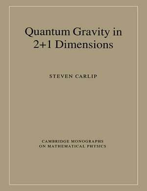 Quantum Gravity in 2+1 Dimensions de Steven Carlip