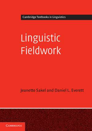 Linguistic Fieldwork: A Student Guide de Jeanette Sakel