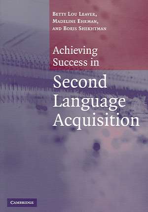 Achieving Success in Second Language Acquisition de Betty Lou Leaver