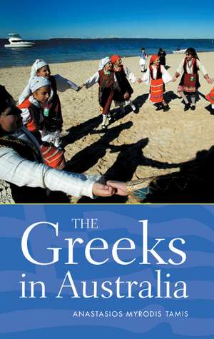 The Greeks in Australia de Anastasios Tamis