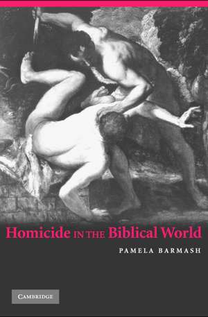 Homicide in the Biblical World de Pamela Barmash