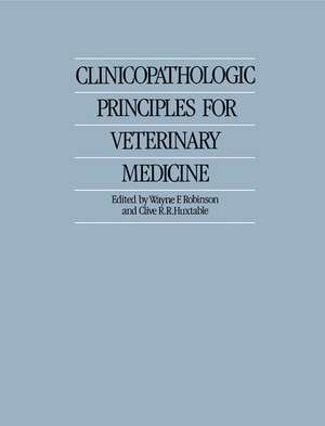 Clinicopathologic Principles for Veterinary Medicine de Wayne F. Robinson