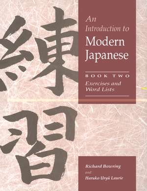 An Introduction to Modern Japanese: Volume 2, Exercises and Word Lists de Richard Bowring