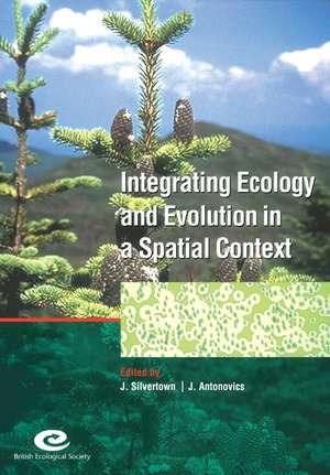 Integrating Ecology and Evolution in a Spatial Context: 14th Special Symposium of the British Ecological Society de Jonathan Silvertown