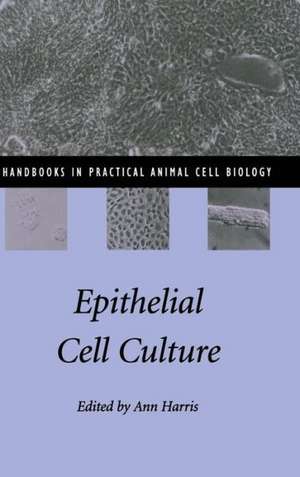 Epithelial Cell Culture de Ann Harris