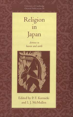 Religion in Japan: Arrows to Heaven and Earth de P. F. Kornicki